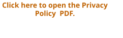 Click here to open the Privacy Policy  PDF.